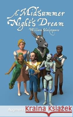 A Midsummer Night's Dream: Illustrated and AUGMENTED REALITY enabled William Shakespeare Living Popups  9798986541181