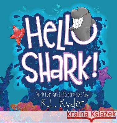 Hello Shark K L Ryder   9798986544915 Little Lighthouse Books