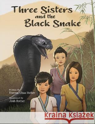 Three Sisters and the Black Snake Rother Theresa Chao Rother 9798986552521
