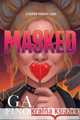 Masked: A Super [Villain] Herom-com Finocchiaro, G. a. 9798986554310 Writing Bloc