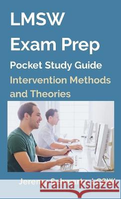 LMSW Exam Prep Pocket Study Guide: Intervention Methods and Theories Jeremy Schwartz   9798986557090 Seeley Street Press