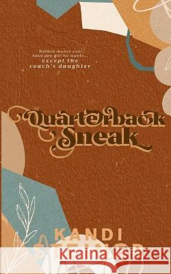 Quarterback Sneak: Special Edition Kandi Steiner   9798986558752 Kandi Steiner, LLC