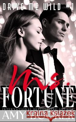 Ms. Fortune: Drive Me Wild, #1 Amy Booker 9798986565118 Renaissan Publishing