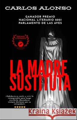 La Madre Sustituta El Parlamente de Las Aves Casa Editora Carlos Alonso  9798986566931 Jose Ramon Guerrero Padilla