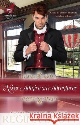 Never Admire an Adventurer Regina Scott   9798986579061 Edwards and Williams
