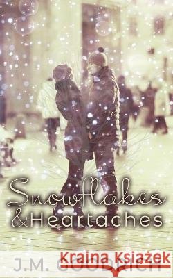 Snowflakes & Heartaches J M Goodrich   9798986579511 J.M. Goodrich