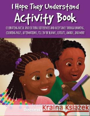 I Hope They Understand Activity Book Juleya Woodson 9798986580722 G Publishing