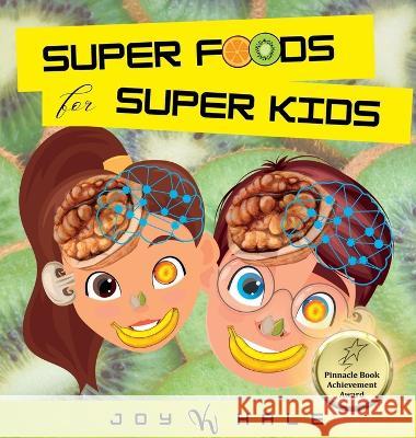 Super Foods for Super Kids Joy K Hale 9798986583624 Sttl Group, Inc.