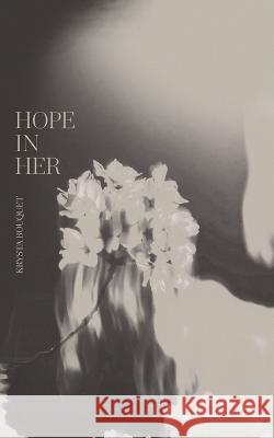 Hope In Her Krysta Bouquet   9798986586281 Rodney K Press