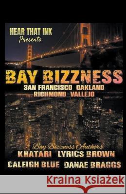 Bay Bizzness Bay Bizzness Authors Caleigh Blue Khatari 9798986593357 Hear That Ink