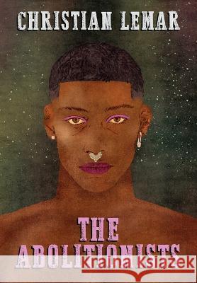 The Abolitionists Lemar, Christian 9798986611907 Jclw Publishing, LLC