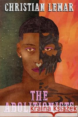 The Abolitionists Christian Lemar   9798986611914 Jclw Publishing, LLC