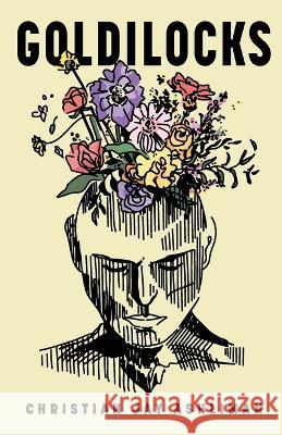 Goldilocks Christian Jay Ashliman 9798986619002 Christian Jay Ashliman