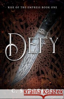 Defy C S Doraga   9798986619804 Dragon's Nest Books