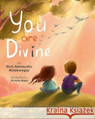 You Are Divine Woldearegay Biruh A Woldearegay 9798986626017