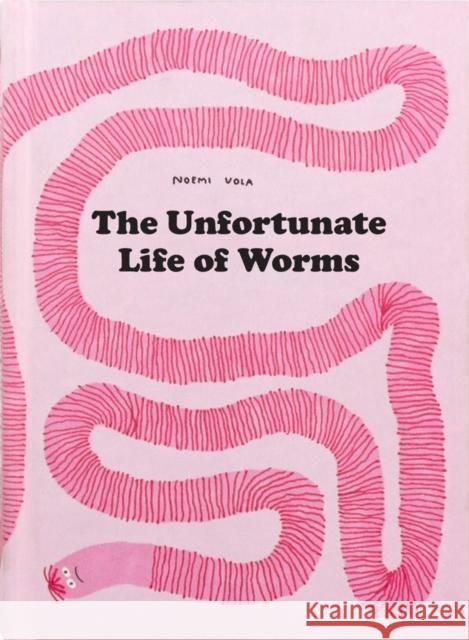 The Unfortunate Life Of Worms Noemi Vola 9798986640600