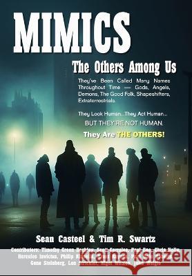 Mimics - The Others Among Us Sean Casteel Timothy Green Beckley Scott Corrales 9798986644929 Zontar Press
