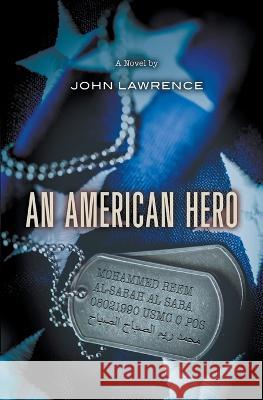 An American Hero John Lawrence   9798986654188 Dewpoint Publishing