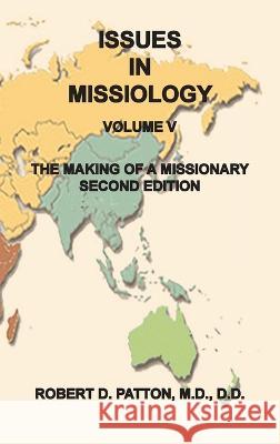 Making of a Missionary Robert D Patton   9798986658353 Old Paths Publications, Inc
