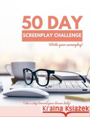 50 Day Screenplay Challenge Michelle Murray   9798986662800 Kmp Entertainment