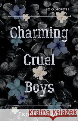 Charming Cruel Boys Ebony Brewer   9798986668116 Salacious Publishings LLC