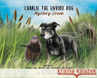 Charlie The Enviro Dog Christina Leigh Monroe Ronnie Carl Jackson Lena Tusevljakovic Orlovic 9798986675602