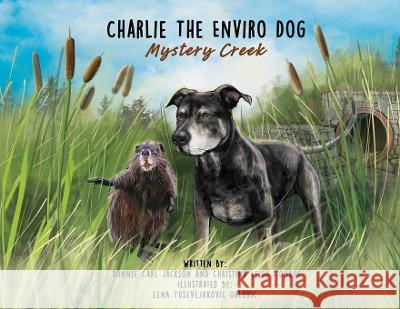 Charlie The Enviro Dog Christina Leigh Monroe Ronnie Carl Jackson Lena Tusevljakovic Orlovic 9798986675619