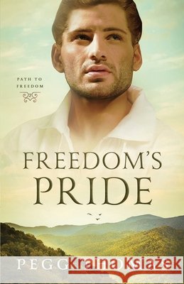Freedom's Pride: Path to Freedom - Book Two Pegg Thomas 9798986696645 Spinner of Yarns Publishing