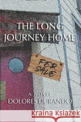 The Long Journey Home Dolores Durando   9798986699424 N8tive Run Enterprises