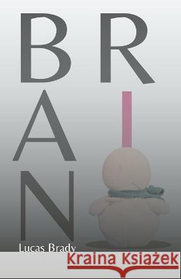 Brain: Magona's Rise Book 3 Lucas Brady Lucas Brady Lucas Brady 9798986707655 Lukeinator Productions