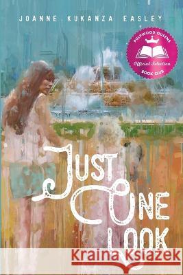 Just One Look Joanne Kukanza Easley Erin Cronin Pearson Spunky Cloud Photography 9798986713342