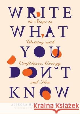 Write What You Don't Know Allegra Huston James Nave  9798986715407
