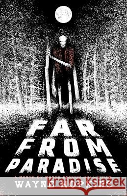 Far From Paradise Wayne Hopkins   9798986717609