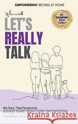 When We Talk, Let's Really Talk Manisha Gupta Naveli Garg Nitya Garg 9798986743479