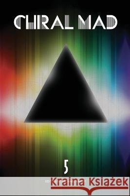 Chiral Mad 5 Stephen King, Josh Malerman, Michael Bailey 9798986748818 Written Backwards