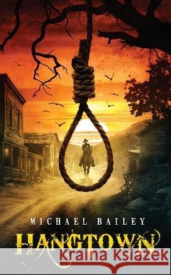 Hangtown Michael Bailey Mar Garica  9798986748894 Written Backwards