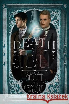 Death by Silver Melissa Scott Amy Griswold  9798986754321 Queen of Swords Press