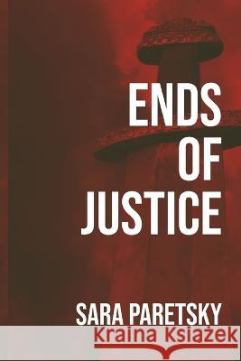 Ends of Justice Sara Paretsky 9798986766423 Sara & 2 C-Dogs Press