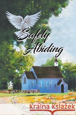 Safely Abiding Rosemary J Fisher   9798986772530