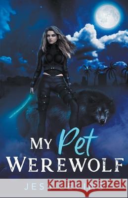 My Pet Werewolf Jess Levins   9798986773278
