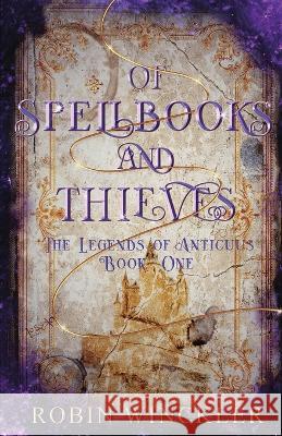 Of Spellbooks and Thieves Robin Winckler   9798986774701 Robin Winckler