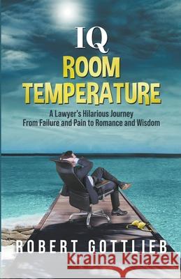 IQ Room Temperature Robert Gottlieb 9798986801018 Robert Gottlieb