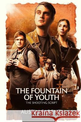 The Fountain of Youth: The Shooting Script Austin Parenti 9798986806921 Noble Rogue Publishing