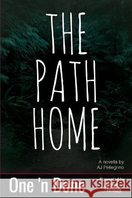 The Path Home Pellegrino A.J. Pellegrino 9798986809786 Read Furiously