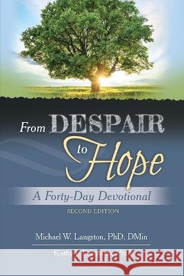 From Despair to Hope Langston, Michael, Langston, Kathy 9798986817231