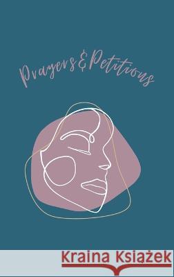 Prayers and Petitions Hardcover Journal Monique M Anderson 9798986835402 Anderson Collective L.L.C.