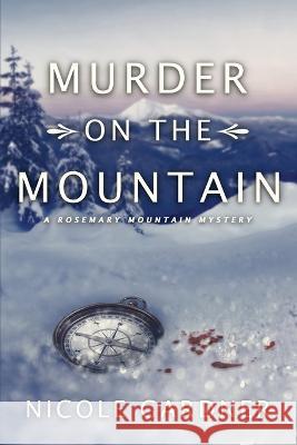 Murder on the Mountain Nicole Gardner   9798986842011