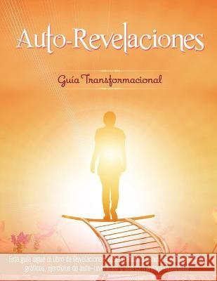 Auto-Revelaciones: Guía Transformacional Maria Cristina Mantilla, Benjamin Mantilla 9798986845388 Living in Wisdom Publishing LLC
