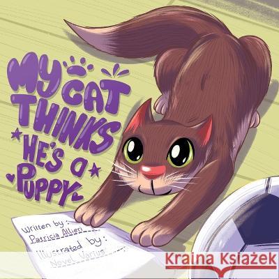 My Cat Thinks He's a Puppy Patricia Allieri Novel Varius  9798986847009 Aqua Kids Books