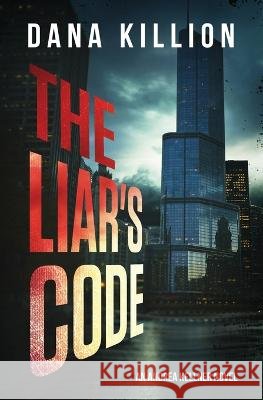 The Liar's Code Dana Killion   9798986862217